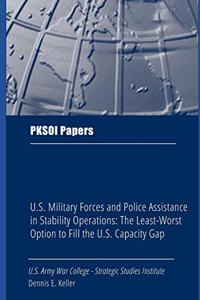 U.S. Military Forces and Police Assistance in Stability Operations