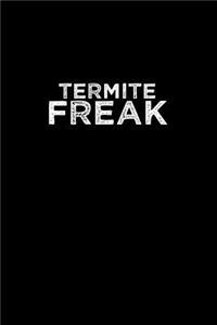 Termite Freak