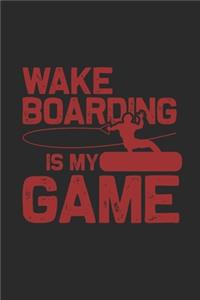 Wakeboarding Is My Game