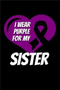 I Wear Purple For My Sister