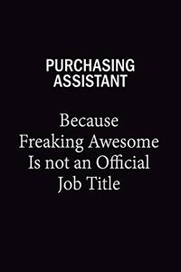 Purchasing Assistant Because Freaking Awesome Is Not An Official Job Title