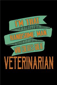 I'm that handsome man who creates great veterinarian
