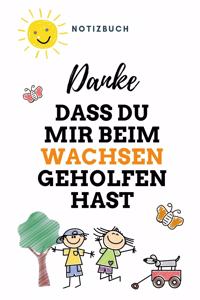 Danke Dass Du Mir Beim Wachsen Geholfen Hast Notizbuch
