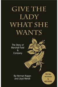 Give the Lady What She Wants