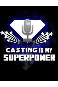 Casting Is My Superpower