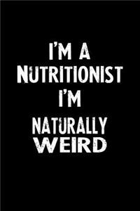 I'm a Nutritionist I'm Naturally Weird