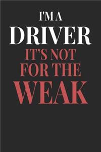 I'm A Driver It's Not For The Weak