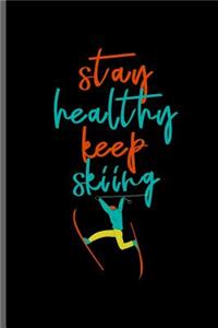 Stay healthy keep skiing
