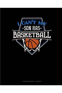 I Can't My Son Has Basketball