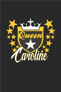 Queen Caroline: First Name Funny Sayings Personalized Customized Names Women Girl Mother's day Gift Notebook Journal