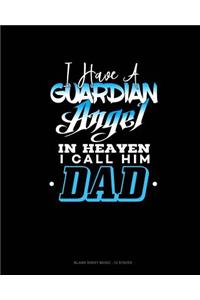 I Have A Guardian Angel In Heaven I Call Him Dad