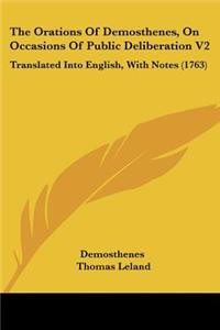 Orations Of Demosthenes, On Occasions Of Public Deliberation V2: Translated Into English, With Notes (1763)