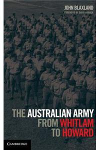 The Australian Army from Whitlam to Howard