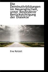 Die Deminutivbildungen Im Neuenglischen, Unter Besonderer Berucksichtigung Der Dialekte