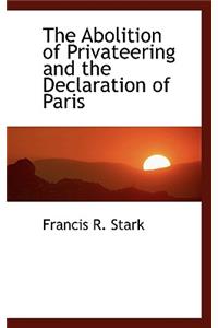 The Abolition of Privateering and the Declaration of Paris