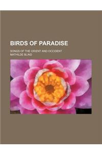 Birds of Paradise; Songs of the Orient and Occident