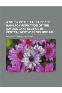 A Study of the Fauna of the Hamilton Formation of the Cayuga Lake Section in Central New York Volume 206