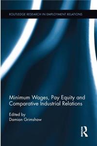 Minimum Wages, Pay Equity, and Comparative Industrial Relations