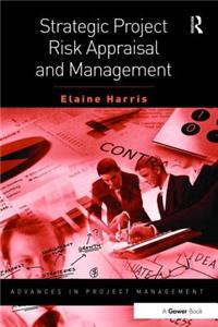 Strategic Project Risk Appraisal and Management