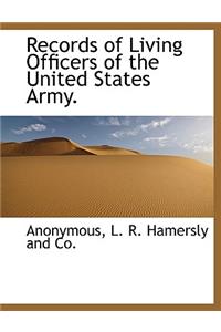 Records of Living Officers of the United States Army.