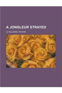 A Jongleur Strayed