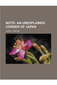 Noto; An Unexplained Corner of Japan