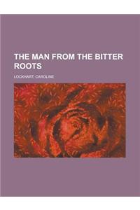 The Man from the Bitter Roots