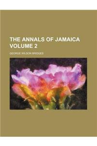 The Annals of Jamaica Volume 2