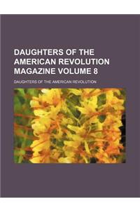 Daughters of the American Revolution Magazine Volume 8