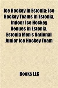 Ice Hockey in Estonia: Ice Hockey Teams in Estonia, Indoor Ice Hockey Venues in Estonia, Estonia Men's National Junior Ice Hockey Team