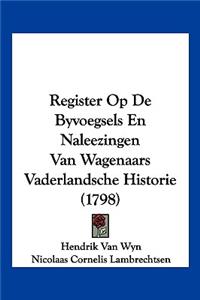 Register Op de Byvoegsels En Naleezingen Van Wagenaars Vaderlandsche Historie (1798)
