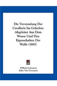 Die Verwendung Der Cavallerie Im Gefechte