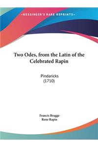 Two Odes, from the Latin of the Celebrated Rapin