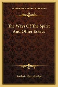 The Ways Of The Spirit And Other Essays