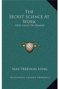 Secret Science At Work