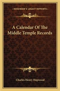 A Calendar Of The Middle Temple Records