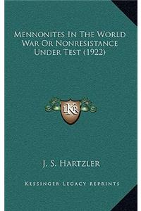 Mennonites in the World War or Nonresistance Under Test (1922)