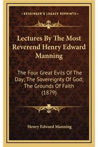 Lectures by the Most Reverend Henry Edward Manning