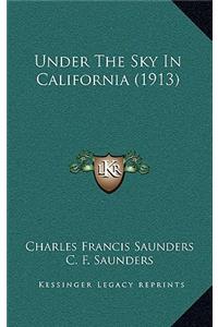 Under the Sky in California (1913)