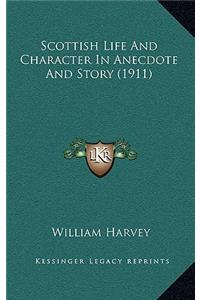 Scottish Life And Character In Anecdote And Story (1911)