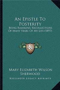 Epistle To Posterity