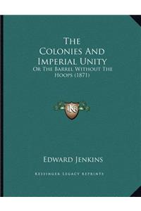 The Colonies And Imperial Unity