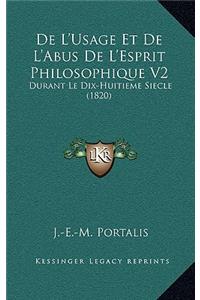 De L'Usage Et De L'Abus De L'Esprit Philosophique V2