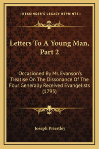 Letters To A Young Man, Part 2