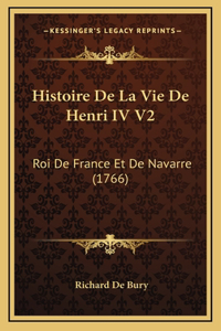 Histoire De La Vie De Henri IV V2