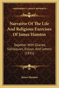 Narrative Of The Life And Religious Exercises Of James Hamton