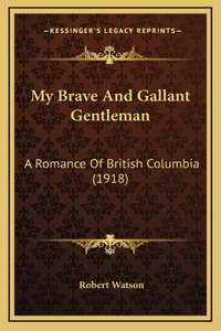 My Brave And Gallant Gentleman