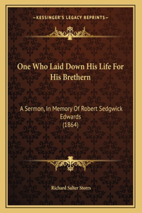 One Who Laid Down His Life For His Brethern