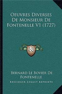 Oeuvres Diverses De Monsieur De Fontenelle V1 (1727)