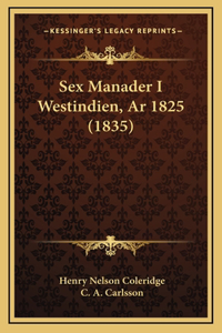 Sex Manader I Westindien, Ar 1825 (1835)